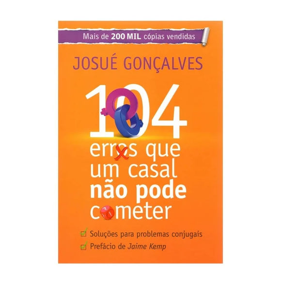 104 Erros Que Um Casal Não Pode Cometer l Josué Gonçalves