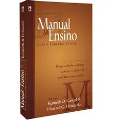 Manual de Ensino para o Educador Cristão - KENNETH O GANGEL, HOWARD G HENDRIKS