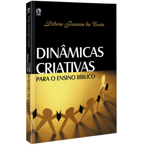 Dinâmicas Criativas para o Ensino Bíblico l Débora Ferreira da Costa