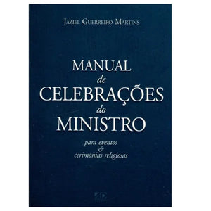 Manual de Celebrações do Ministro – Jaziel Guerreiro Martins