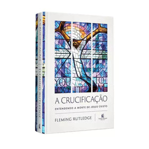 A Crucificação - Fleming Rutledge