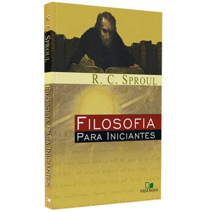 Filosofia Para Iniciantes | R. C. Sproul