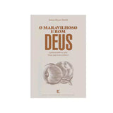 Coleção O Maravilhoso e Bom Deus | James Bryan Smith