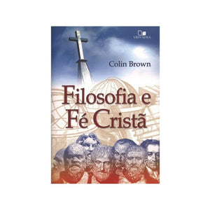 Filosofia e Fé Cristã | Colin Brown