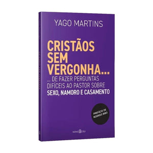 Cristãos sem vergonha | Yago Martins