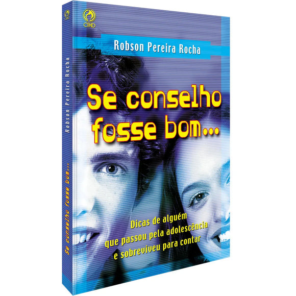 Se Conselho Fosse Bom... | Robson Pereira Rocha