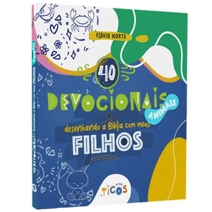 40 Devocionais | Desenhando a Bíblia com Meus Filhos | Animais