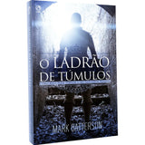 O Ladrao de Tumulos - Mark Batterson