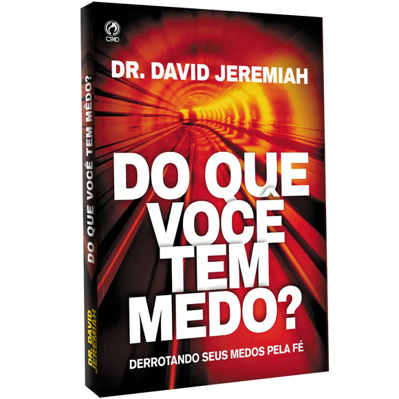 Do Que Você Tem Medo? | Dr. David Jeremiah