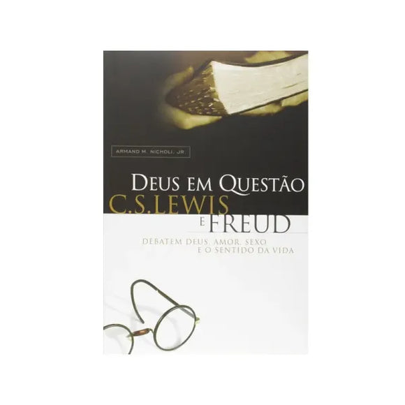 Deus Em Questão | Armand M. Nicholi, Jr.