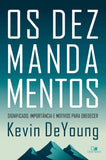 OS DEZ MANDAMENTOS, KEVIN DEYOUNG - VIDA NOVA