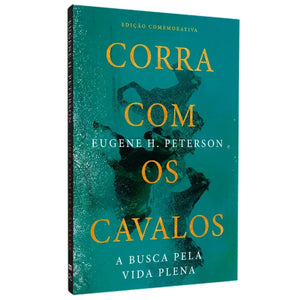 Corra Com Os Cavalos | Eugene H. Peterson | Edição comemorativa