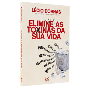 Elimine as Toxinas da Sua Vida | Lécio Dornas