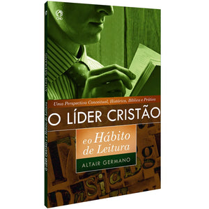 O Líder Cristão e o Hábito de Leitura l Altair Germano