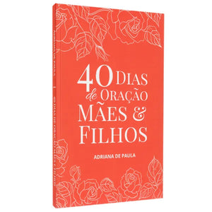 40 Dias De Oração Mães E Filhos | Adriana De Paula