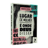 Lugar de Mulher é Onde Deus Disser | Renata Veras