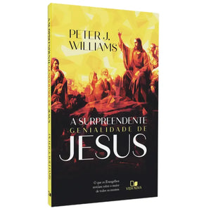 A Surpreendente Genialidade de Jesus | Peter J. Williams