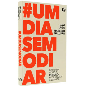 Um Dia Sem Odiar | Davi Lago | Marcelo Galuppo