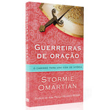 Guerreiras de Oração | Stormie Omartian
