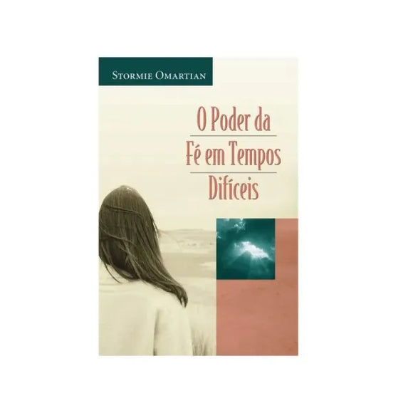 O Poder da Fé em Tempos Difíceis | Stormie Omartian