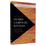 Os Três Campos de Batalha | Francis Frangipane