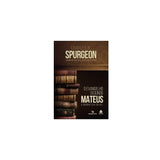 O Evangelho Segundo Mateus | Charles H Spurgeon