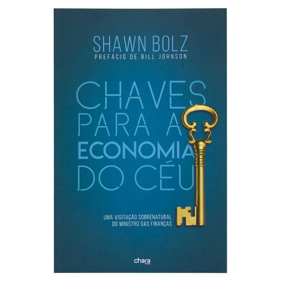 Chaves Para a Economia do Céu | Shawn Bolz