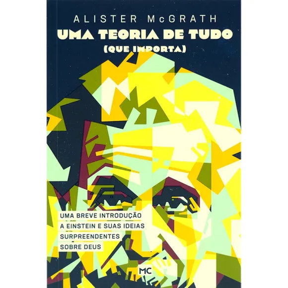 Uma Teoria de Tudo (Que importa) | Alister McGrath