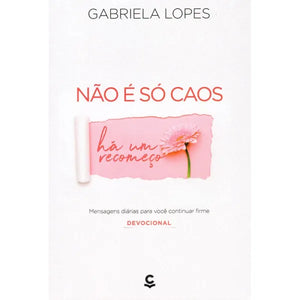 Devocional Não é só Caos há um Recomeço | Gabriela Lopes