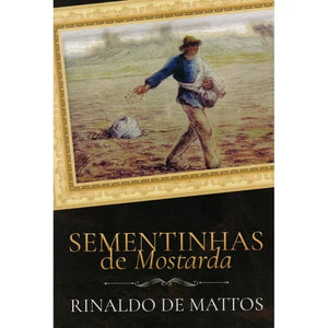 Sementinhas de Mostarda | Rinaldo De Mattos