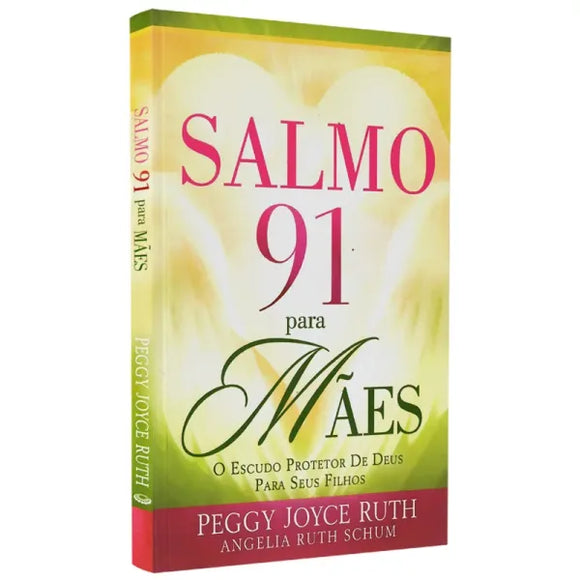 Salmo 91 Para Mães | Peggy Joyce Ruth e Angela Ruth Schum