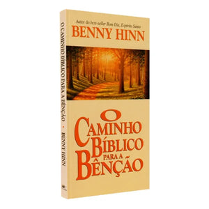 O Caminho Bíblico para Benção | Benny Hinn