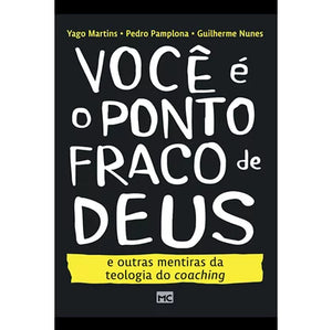 Você é o Ponto Fraco de Deus | Yago Martins