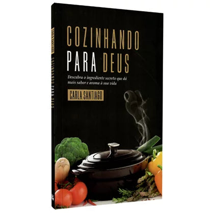 Cozinhando para Deus | Carla Santiago