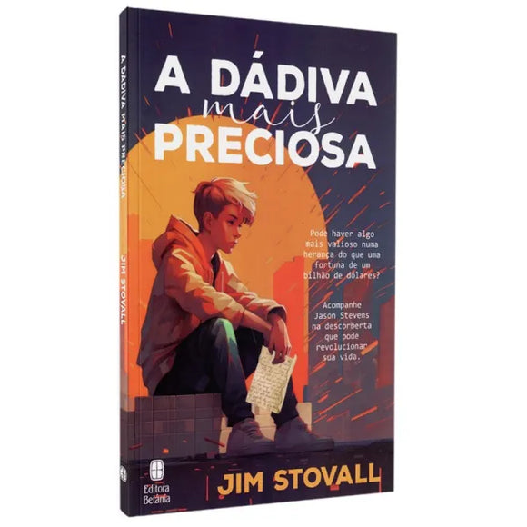 A Dádiva Mais Preciosa | Jim Stovall