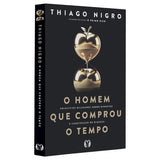 O Homem Que Comprou o Tempo | Thiago Nigro