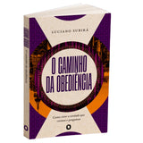 O Caminho da Obediência | Luciano Subirá