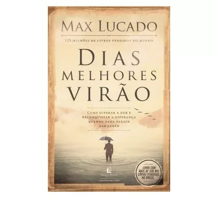 Dias Melhores Virão | Max Lucado