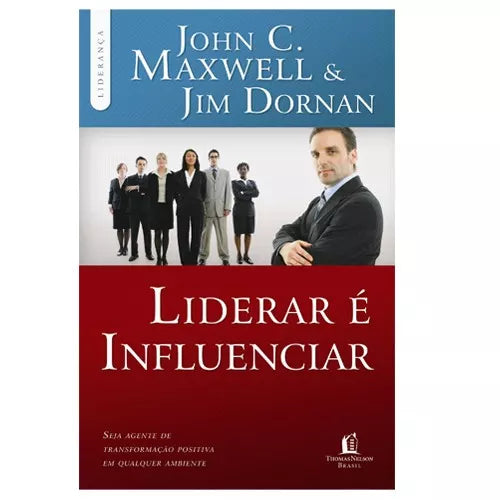 Liderar É Influenciar | John C. Maxwell