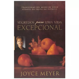 Segredos Para Uma Vida Excepcional | Joyce Meyer