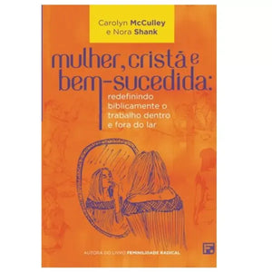 Mulher, Cristã e Bem-Sucedida | Carolyn Mcculley