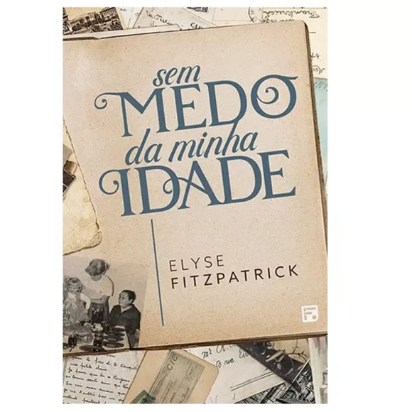 Sem Medo Da Minha Idade | Elyse Fitzpatrick