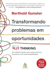 Transformando problemas em oportunidades: Flip Thinking I Berthold Gunster