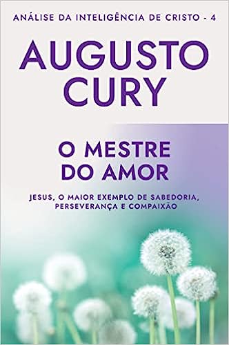 O mestre do amor l Augusto Cury