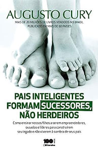 Pais inteligentes formam sucessores, não herdeiros l Augusto Cury