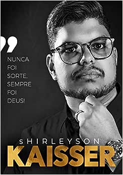 Nunca Foi Sorte Sempre Foi Deus l SHIRLEYSON KAISSER