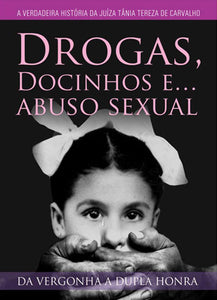 DROGAS, DOCINHOS E ABUSO SEXUAL l Tania Tereza