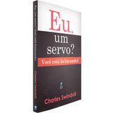 Eu um Servo? Você Está Brincando! - Charles Swindoll