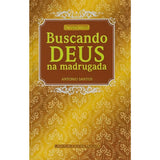 Devocional Buscando Deus na Madrugada | Antonio Santos
