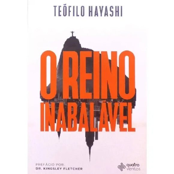 O Reino Inabalável | Teófilo Hayashi